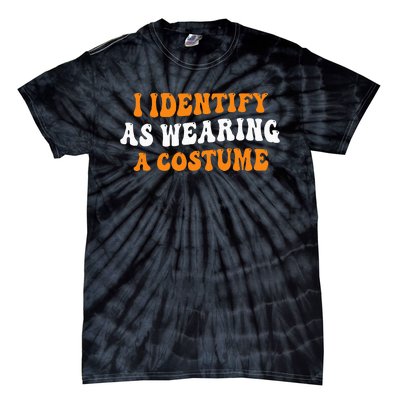 funny I Identify as Wearing a Costume Halloween Tie-Dye T-Shirt