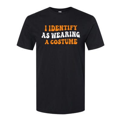 funny I Identify as Wearing a Costume Halloween Softstyle® CVC T-Shirt