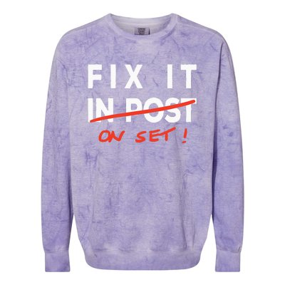 Fix It In Post Fix It On Set Funny Film Tv Crew Editor Vfx Colorblast Crewneck Sweatshirt