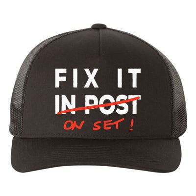 Fix It In Post Fix It On Set Funny Film Tv Crew Editor Vfx Yupoong Adult 5-Panel Trucker Hat