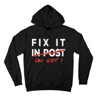 Fix It In Post Fix It On Set Funny Film Tv Crew Editor Vfx Hoodie