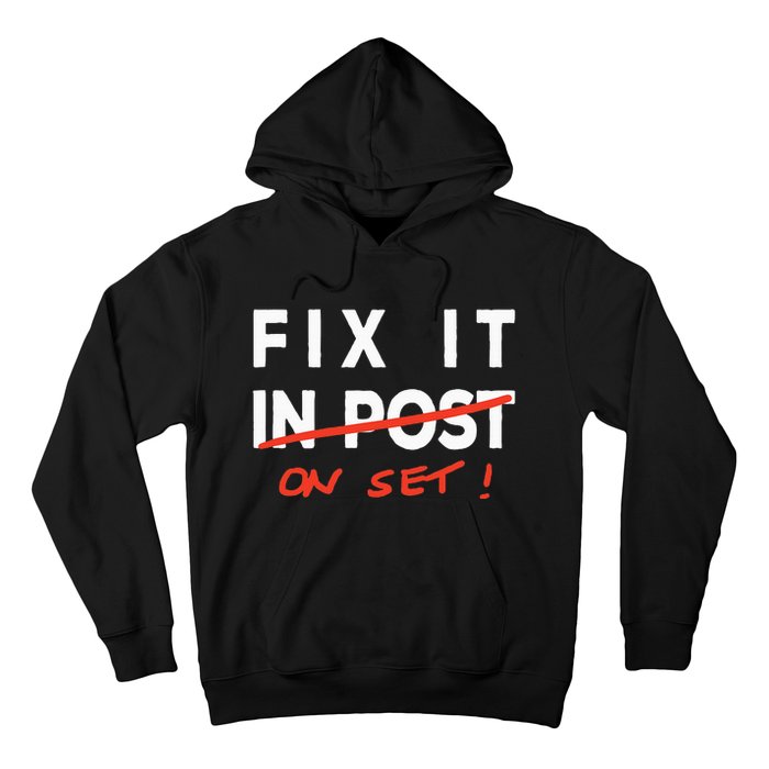 Fix It In Post Fix It On Set Funny Film Tv Crew Editor Vfx Hoodie