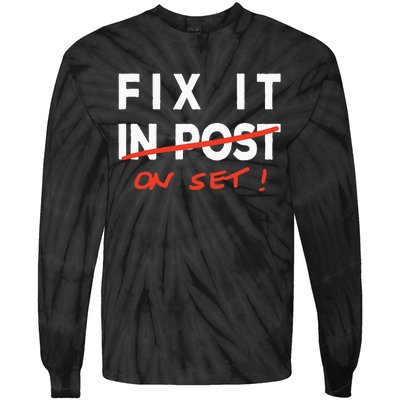 Fix It In Post Fix It On Set Funny Film Tv Crew Editor Vfx Tie-Dye Long Sleeve Shirt