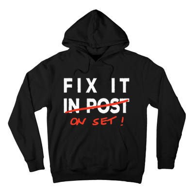 Fix It In Post Fix It On Set Funny Film Tv Crew Editor Vfx Tall Hoodie