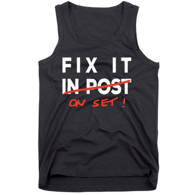 Fix It In Post Fix It On Set Funny Film Tv Crew Editor Vfx Tank Top