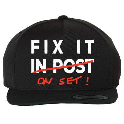 Fix It In Post Fix It On Set Funny Film Tv Crew Editor Vfx Wool Snapback Cap