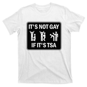 Funny It Is Not Gay If It Is TSA Security T-Shirt