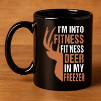 Funny IM Into Fitness FitNess Deer In My Freezer 11oz C Handle Ceramic Mug