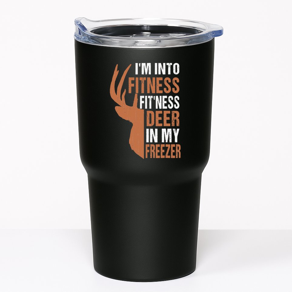 Funny IM Into Fitness FitNess Deer In My Freezer Tumbler