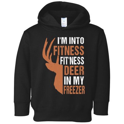 Funny IM Into Fitness FitNess Deer In My Freezer Toddler Hoodie