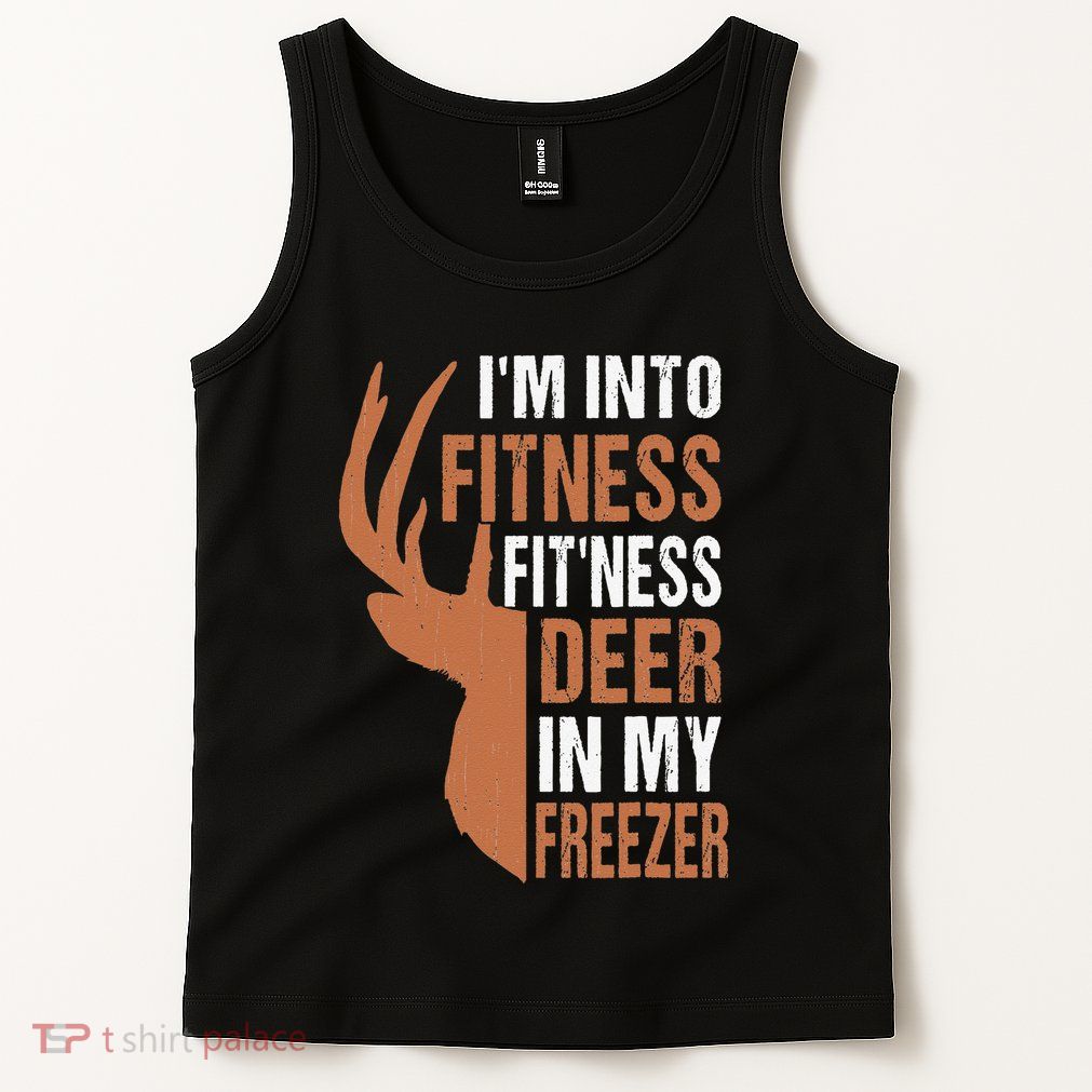 Funny IM Into Fitness FitNess Deer In My Freezer Tank Top