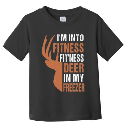 Funny IM Into Fitness FitNess Deer In My Freezer Toddler T-Shirt
