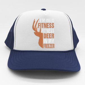 Funny IM Into Fitness FitNess Deer In My Freezer Trucker Hat