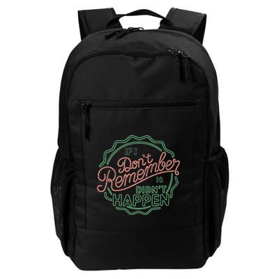 Funny If I DonT Remember It DidnT Happen Retro Daily Commute Backpack