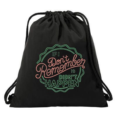 Funny If I DonT Remember It DidnT Happen Retro Drawstring Bag
