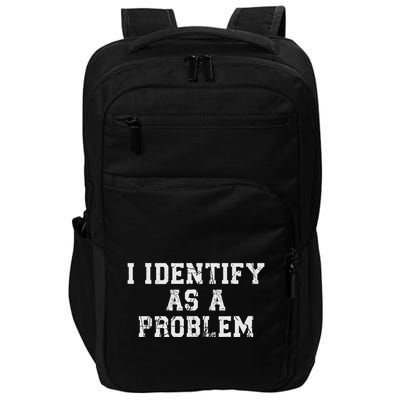 Funny I Identify As A Problem Adults Black Modern Classic Straight Imported Poly Impact Tech Backpack
