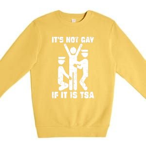 Funny It Is Not Gay If Its Tsa Security Gift Premium Crewneck Sweatshirt