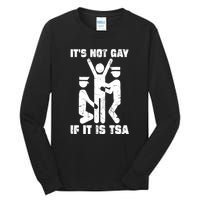 Funny It Is Not Gay If Its Tsa Security Gift Tall Long Sleeve T-Shirt