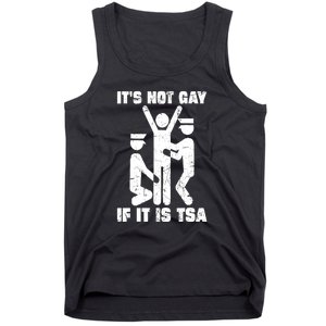 Funny It Is Not Gay If Its Tsa Security Gift Tank Top