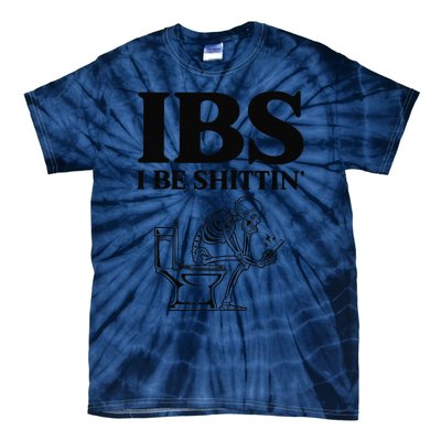 Funny Ibs I Be Shittin Skeleton Tie-Dye T-Shirt