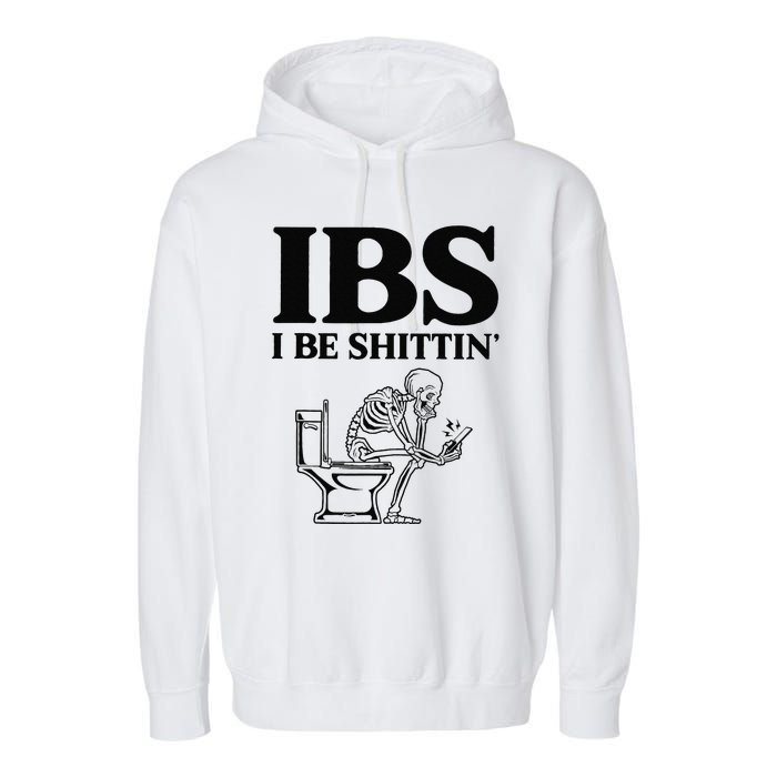 Funny Ibs I Be Shittin Skeleton Garment-Dyed Fleece Hoodie