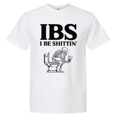 Funny Ibs I Be Shittin Skeleton Garment-Dyed Heavyweight T-Shirt