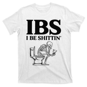 Funny Ibs I Be Shittin Skeleton T-Shirt