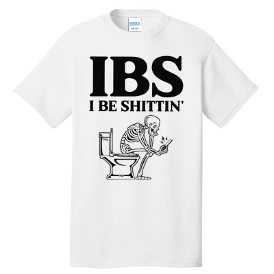 Funny Ibs I Be Shittin Skeleton Tall T-Shirt