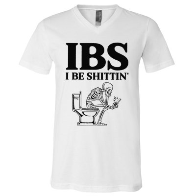 Funny Ibs I Be Shittin Skeleton V-Neck T-Shirt