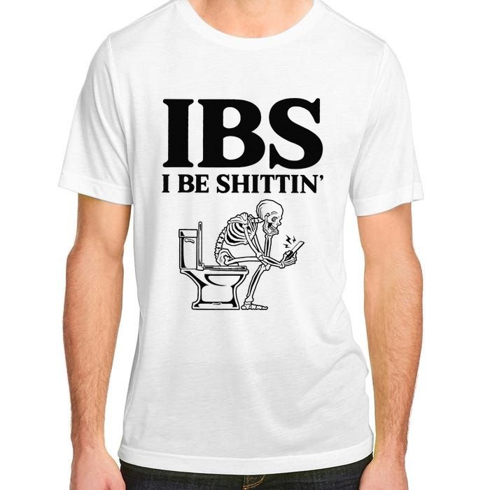 Funny Ibs I Be Shittin Skeleton Adult ChromaSoft Performance T-Shirt