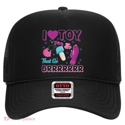 Funny Inappropriate I Love Toys That Go Brrr Adult Humor High Crown Mesh Back Trucker Hat