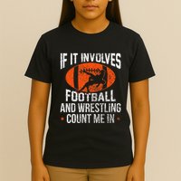 Funny If It Involves Football And Wrestling Count Me Fan T-Shirt