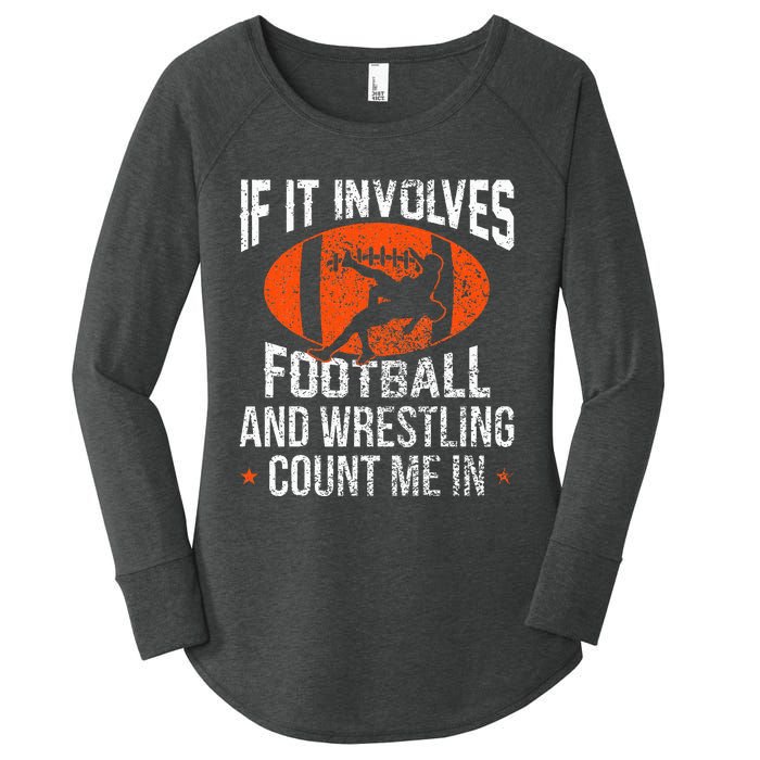 Funny If It Involves Football And Wrestling Count Me Fan Women's Perfect Tri Tunic Long Sleeve Shirt