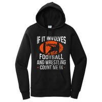 Funny If It Involves Football And Wrestling Count Me Fan Women's Pullover Hoodie