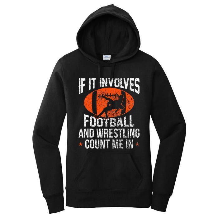 Funny If It Involves Football And Wrestling Count Me Fan Women's Pullover Hoodie