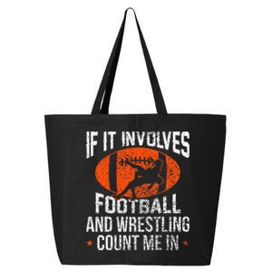 Funny If It Involves Football And Wrestling Count Me Fan 25L Jumbo Tote