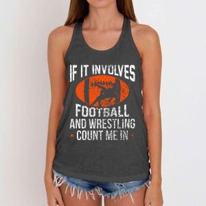 Funny If It Involves Football And Wrestling Count Me Fan Women's Knotted Racerback Tank