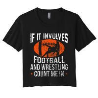 Funny If It Involves Football And Wrestling Count Me Fan Women's Crop Top Tee