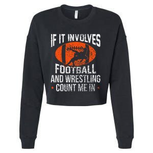 Funny If It Involves Football And Wrestling Count Me Fan Cropped Pullover Crew