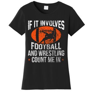 Funny If It Involves Football And Wrestling Count Me Fan Women's T-Shirt