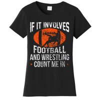 Funny If It Involves Football And Wrestling Count Me Fan Women's T-Shirt