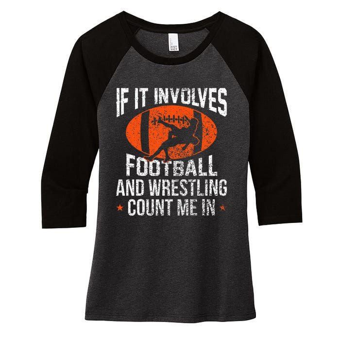 Funny If It Involves Football And Wrestling Count Me Fan Women's Tri-Blend 3/4-Sleeve Raglan Shirt