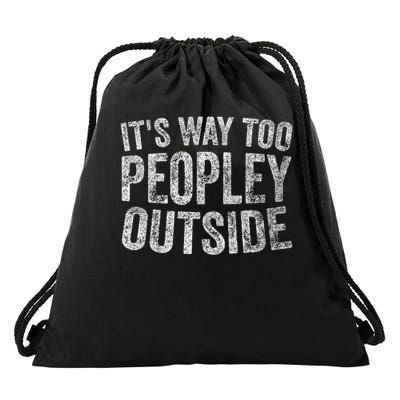 Funny Introver It's Way Too Peopley Outside Drawstring Bag