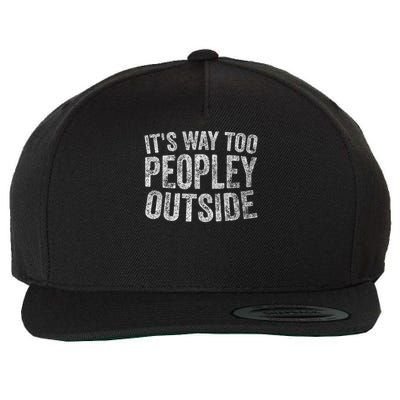 Funny Introver It's Way Too Peopley Outside Wool Snapback Cap