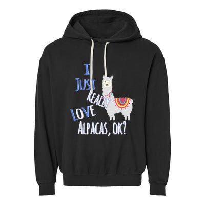 Funny I Just Really Love Alpacas Ok Cute Alpaca Garment-Dyed Fleece Hoodie