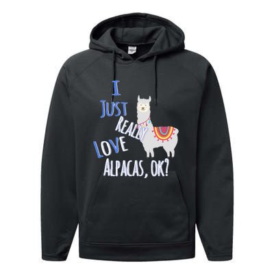 Funny I Just Really Love Alpacas Ok Cute Alpaca Performance Fleece Hoodie