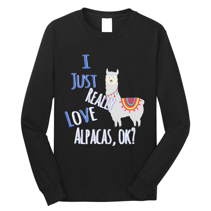 Funny I Just Really Love Alpacas Ok Cute Alpaca Long Sleeve Shirt