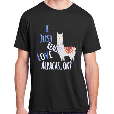 Funny I Just Really Love Alpacas Ok Cute Alpaca Adult ChromaSoft Performance T-Shirt