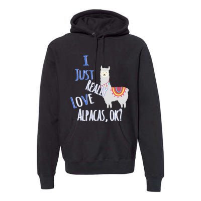 Funny I Just Really Love Alpacas Ok Cute Alpaca Premium Hoodie