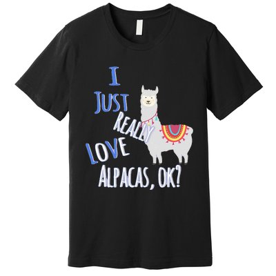 Funny I Just Really Love Alpacas Ok Cute Alpaca Premium T-Shirt